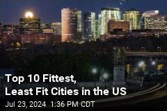 fittest cities in the us|Here are the 10 fittest and least fit big US cities .